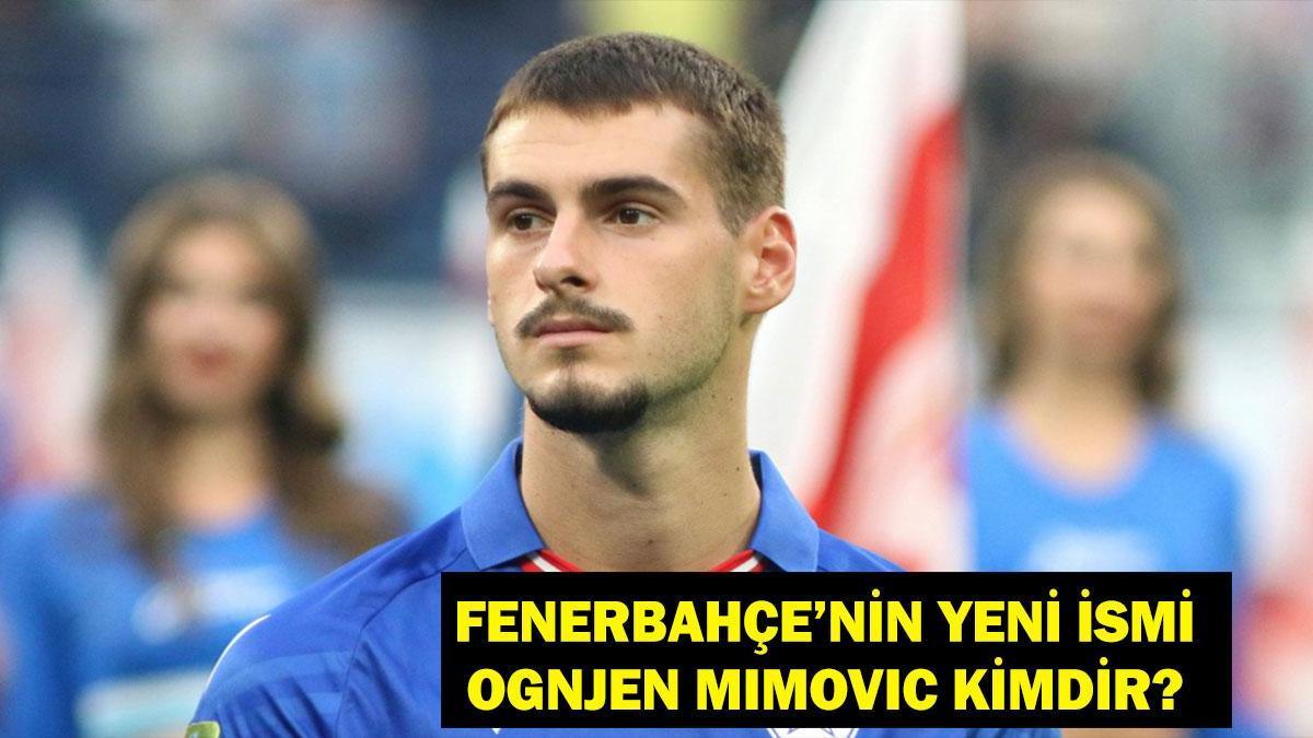 Ognjen Mimovic Kimdir? Ognjen Mimovic Kaç Yaşında, Nereli Hangi Mevkiide Oynuyor? Fenerbahçe’de Transfer Mesaisi Sürüyor!
